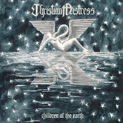 CHRISTIAN MISTRESS "Children of the Earth" CD *** PRE ORDER ***