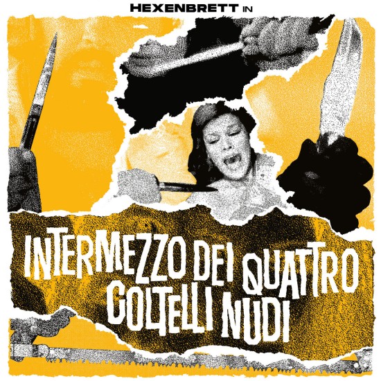 HEXENBRETT "Intermezzo dei quattro coltelli nudi" MLP