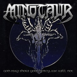 MINOTAUR "God may show you mercy... We will not" CD