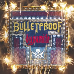 BULLETPROOF "Dynamite" CD